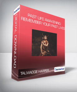 Talmadge Harper - Past Life Awakening: Remember Your Past Lives