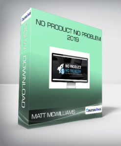 Matt McWilliams - No Product No Problem 2019