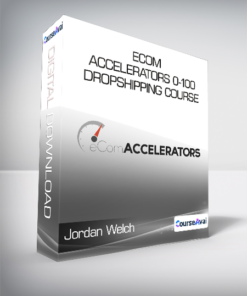 Jordan Welch - eCom Accelerators "0-100" Dropshipping Course 2020