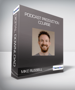 Mike Russell - Podcast Production Course