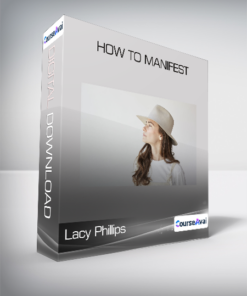 Lacy Phillips - How to Manifest