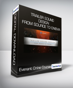 Evenant Online Courses - Trailer Sound Design From Source To Cinema