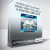 Victoria Gallagher - Learn How to Attract Money Using the Law of Attraction Audio Book