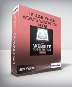 Ben Adkins - The Done For You Website Subscription Model
