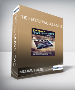 Michael Hauge - The Hero's Two Journeys