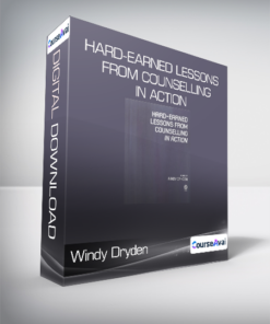 Windy Dryden - Hard-Earned Lessons from Counselling in Action