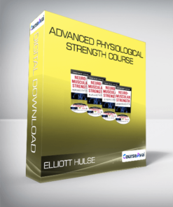 Elliott Hulse - Advanced Physiological Strength Course