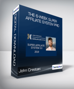 John Crestani - The 6-Week Super Affiliate System Pro