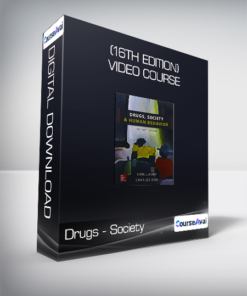 Drugs - Society & Human Behavior - (16th Edition) + Video Course