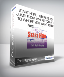 Earl Nightingale - Start Here - Secrets to Jump from Where You Are to Where You Want to Be