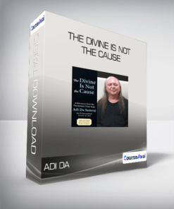 Adi Da - The Divine Is Not the Cause