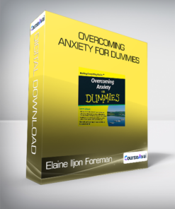 Elaine Iljon Foreman et al. - Overcoming Anxiety For Dummies