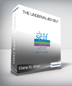 Elaine N. Aron - The Undervalued Self