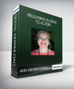 Ann Weiser Cornell - Releasing Blocks to Action