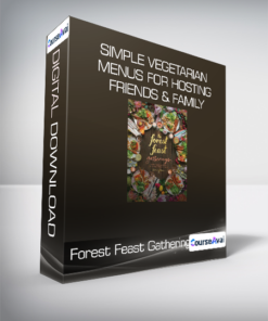 Forest Feast Gatherings - Simple Vegetarian Menus for Hosting Friends & Family