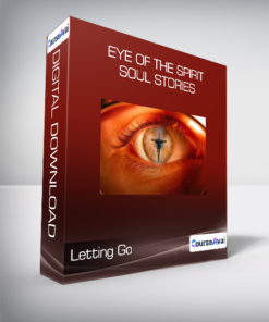 Letting Go - Eye of the Spirit - Soul Stories