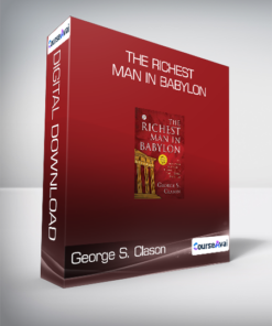 George S. Clason - The Richest Man In Babylon