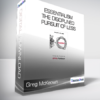 Greg McKeown - Essentialism - The Disciplined Pursuit of Less
