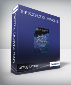 Gregg Braden - The Science of Miracles