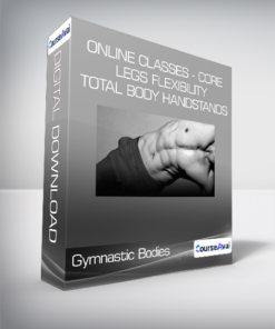 Gymnastic Bodies - Online Classes - Core Legs Flexibility Total Body Handstands