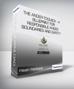 Haven Institute - The Anger Toolbox - A Blueprint for Responsible Anger - Boundaries and Safety
