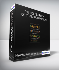 HeatherAsh Amara - The Toltec Path of Transformation