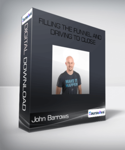 John Barrows – Filling The Funnel And Driving To Close Both Courses