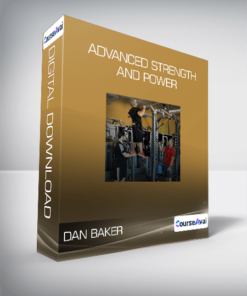 Dan Baker - Advanced Strength and Power