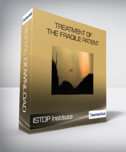 ISTDP Institute - Treatment of the Fragile Patient
