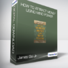 James Goi Jr. - How to Attract Money Using Mind Power