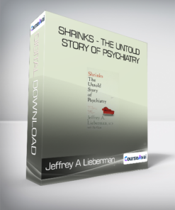 Jeffrey A Lieberman & Ogi Ogas - Shrinks - The Untold Story of Psychiatry