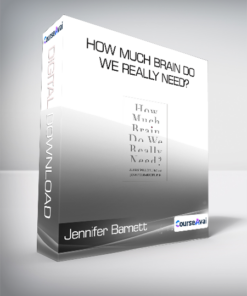 Jennifer Barnett & Alexis Willett - How Much Brain Do We Really Need?