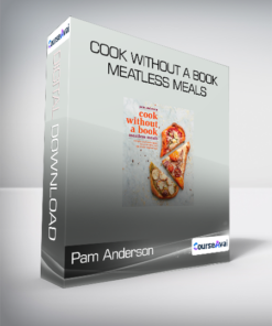 Pam Anderson - Cook without a Book - Meatless Meals