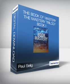Paul Selig - The Book of Mastery: The Mastery Trilogy: Book I