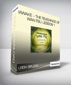Leigh Spusta - iAwake - The Teachings of Wan-Tsu Lesson 1