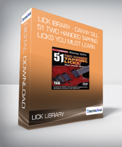 Lick ibrary - Danny Gill - 51 Two Handed Tapping Licks You Must Learn