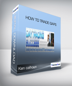 Ken calhoun - HOW TO TRADE GAPS