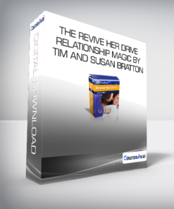 The Revive Her Drive - Relationship Magic by Tim and Susan Bratton