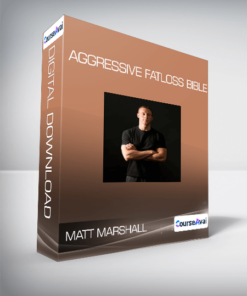 Matt Marshall - Aggressive Fatloss Bible