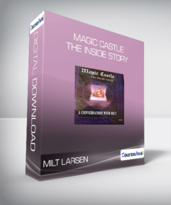 Milt Larsen - Magic Castle The Inside Story
