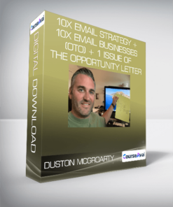 Duston McGroarty - 10X Email Strategy + 10X Email Businesses (OTO) + 1 Issue of The Opportunity Letter