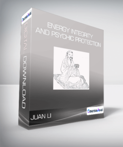 Juan Li - Energy Integrity and Psychic Protection