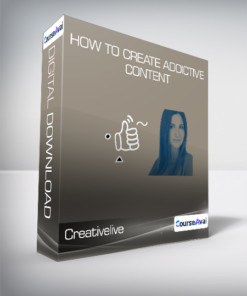 Creativelive - How to Create Addictive Content