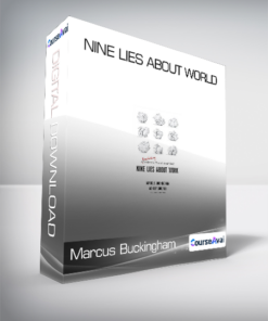 Marcus Buckingham & Ashley Goodall - Nine Lies About World