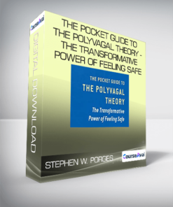 Stephen W. Porges - The Pocket Guide to the Polyvagal Theory - The Transformative Power of Feeling Safe