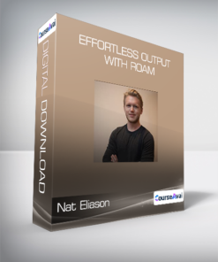 Nat Eliason - Effortless Output with Roam
