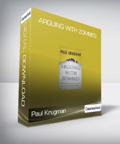 Paul Krugman - Arguing with Zombies