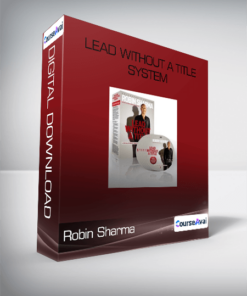 Robin Sharma - Lead Without A Title System