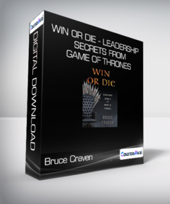 Bruce Craven - Win or Die - Leadership Secrets from Game of Thrones