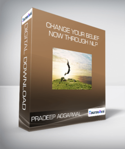 Pradeep Aggarwal - Change your belief now through NLP